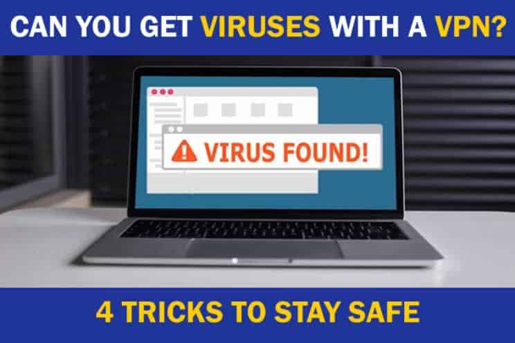 can-you-get-viruses-with-a-vpn