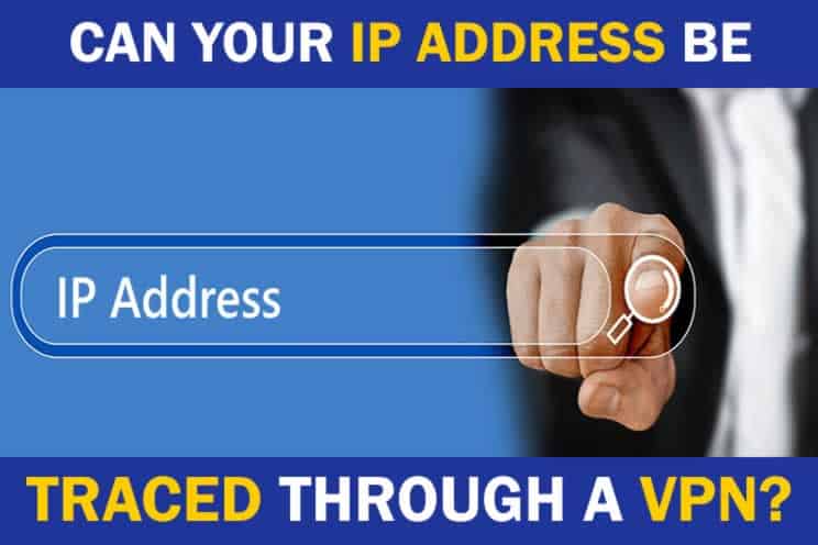 can-your-ip-address-be-traced-through-a-vpn