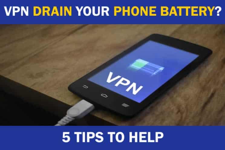 does-a-vpn-drain-your-phone-battery