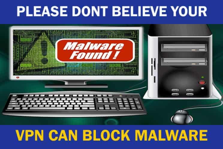 please-dont-believe-your-vpn-can-block-malware
