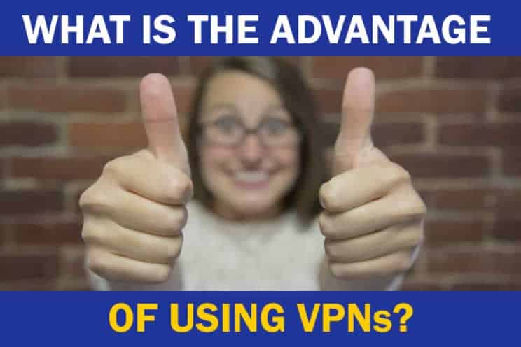 what-is-advantage-of-using-vpns