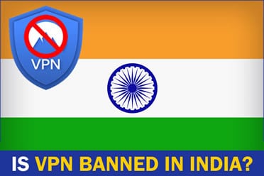 Is VPN Banned in India? – VPN Success